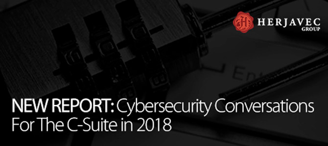 NEW REPORT: Cybersecurity Conversations For The C-Suite in 2018