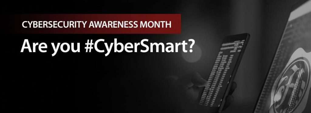 October is Cybersecurity Awareness Month. Do Your Part: #BeCyberSmart